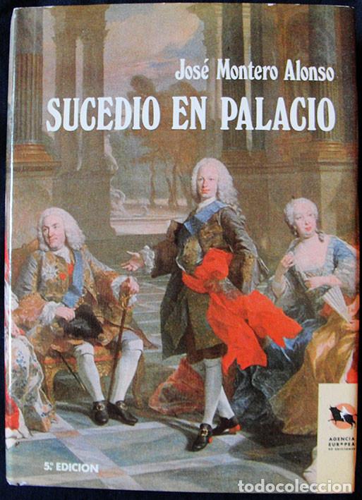 Libros de segunda mano: SUCEDIO EN PALACIO - JOSE MONTERO ALONSO - 5&ordf; EDICION - - Foto 1