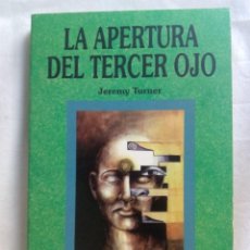 Libros de segunda mano: LA APERTURA DEL TERCER OJO / JEREMY TURNER