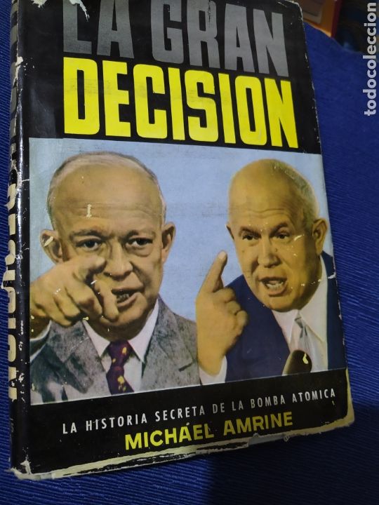 Libros de segunda mano: La gran decisi&oacute;n historia secreta de la bomba At&oacute;mica Michael Amrine - Foto 1