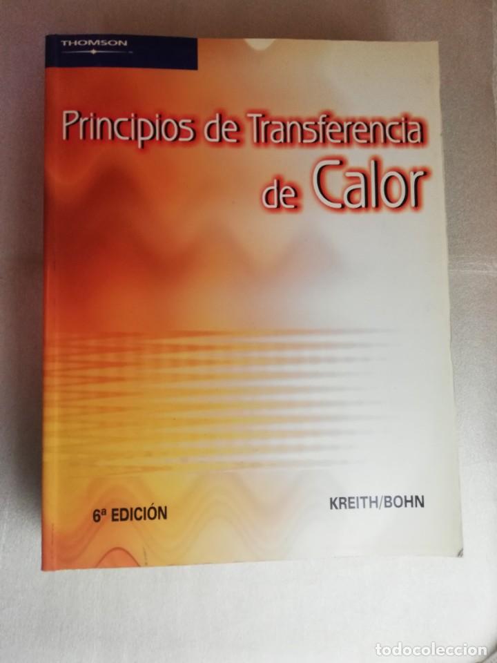 Libros de segunda mano: PRINCIPIOS DE TRANSFERENCIA DE CALOR - KREITH - BOHN - THOMSON - Foto 1