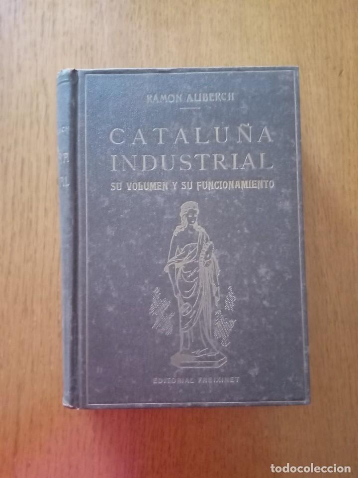 Libros de segunda mano: Ramon Aliberch. Catalu&ntilde;a Industrial. - Foto 1