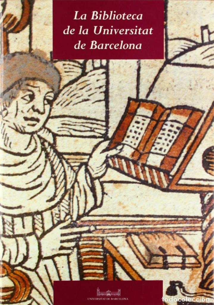 Gebrauchte B&uuml;cher: La biblioteca de la Universitat de Barcelona - Santiago Alcolea, Dolors Lamarca, Pilar Llopart,et al