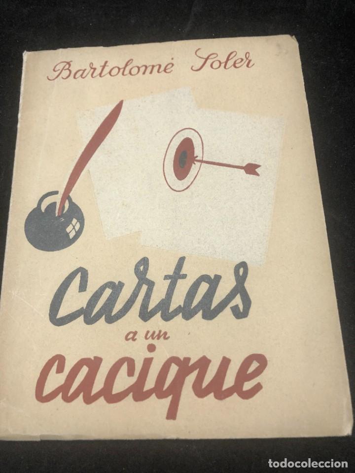 Libros de segunda mano: CARTAS A UN CACIQUE. BARTOLOM&Eacute; SOLER. EDICIONES TOLEDO, 1941 - Foto 1