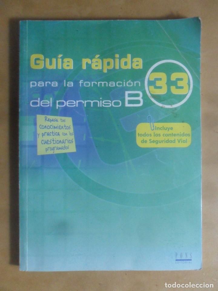 Libros de segunda mano: GUIA RAPIDA PARA LA FORMACION DEL PERMISO B - ED. PONS - 2008 - Foto 1
