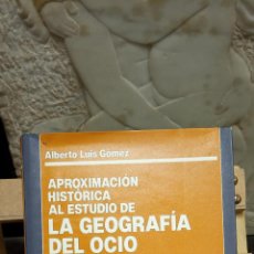 Libros de segunda mano: LA GEPGRAFÍA DEL OCIO. ALBERTO LUIS GÓMEZ. EDITORIAL DEL HOMBRE.