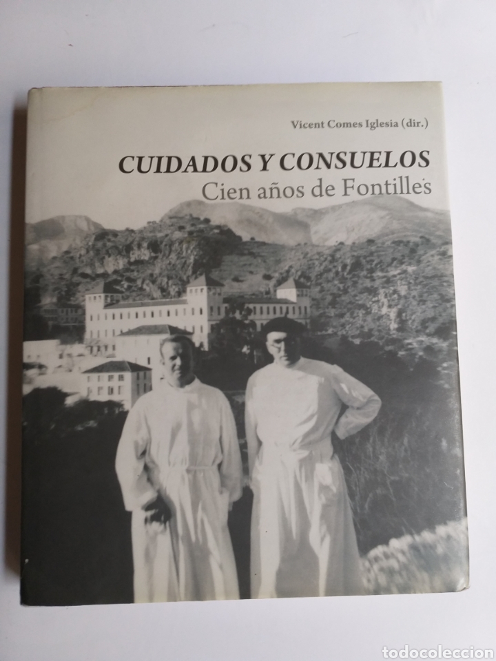 Libros de segunda mano: Cuidados y consuelos. 100 a&ntilde;os de Fontilles . Temas valencianos . Historia siglo XX