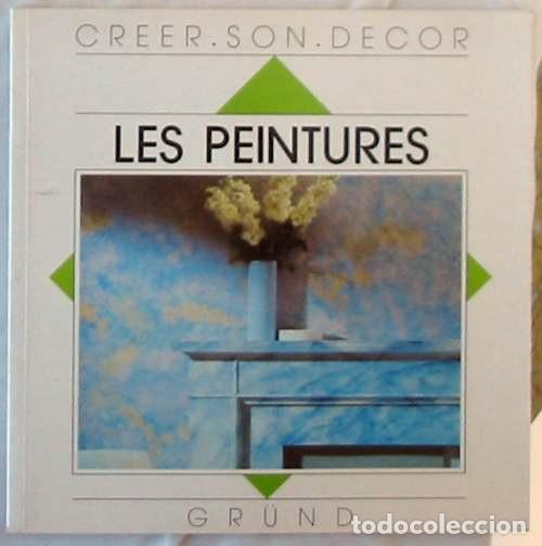 Gebrauchte B&uuml;cher: LES PEINTURES - CREER SON DECOR - LIBRAIRIE GRUND 1986 - VER INDICE DESCRIPCI&Oacute;N