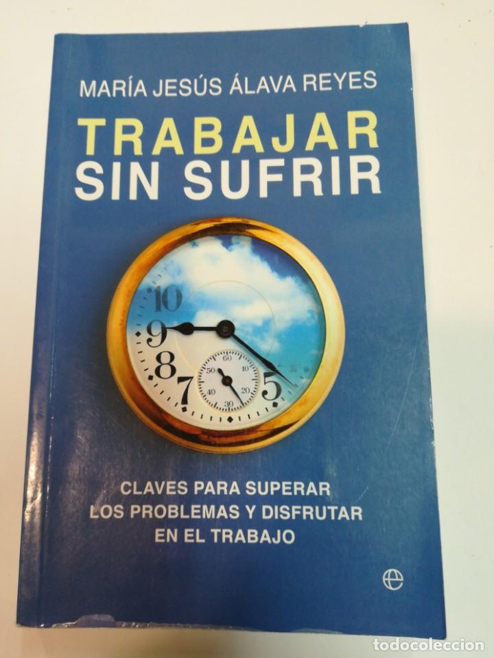 Libros de segunda mano: M.J. &Aacute;LAVA REYES Trabajar sin sufrir SA4321 - Foto 1