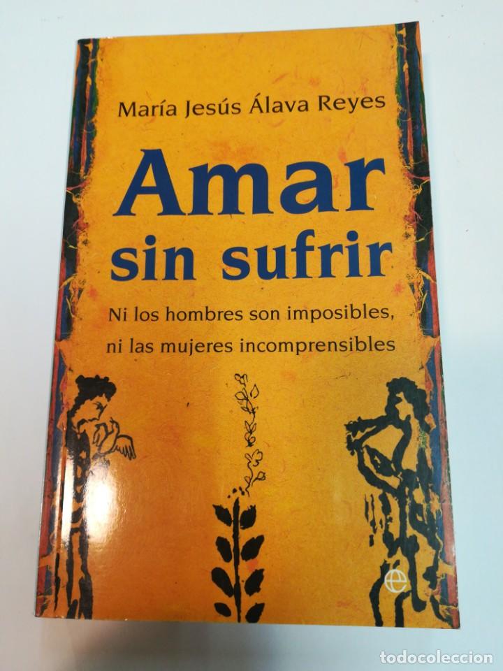 Libros de segunda mano: M.J. &Aacute;LAVA REYES Amar sin sufrir SA4322 - Foto 1