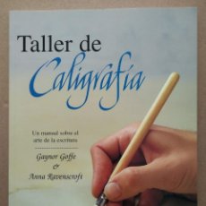 Libros de segunda mano: TALLER DE CALIGRAFÍA -- GAYNOR GOFFE Y ANNA RAVENSCROFT. Lote 264567179