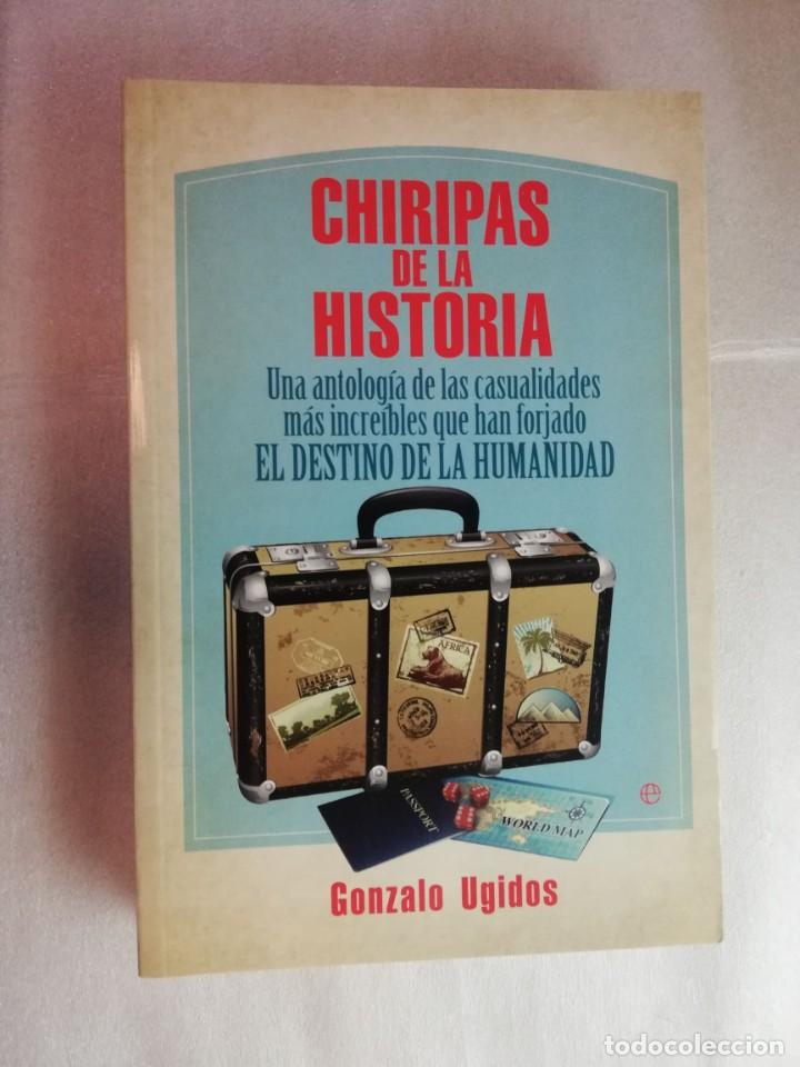 Libros de segunda mano: CHIRIPAS DE LA HISTORIA - GONZALO UGIDOS - Foto 1