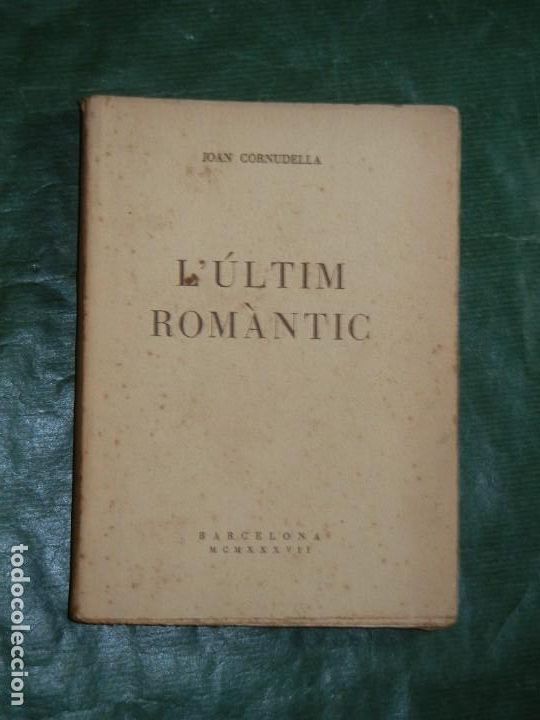 Libros de segunda mano: LULTIM ROMANTIC, DE JOAN CORNUDELLA -1937 - Foto 1