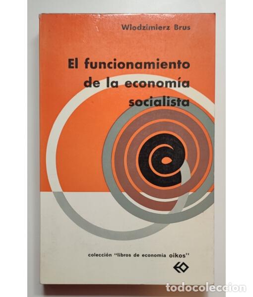 Libros de segunda mano: EL FUNCIONAMIENTO DE LA ECONOM&Iacute;A SOCIALISTA. BRUS, Wlodzimierz. Oikos-tau. 1968.