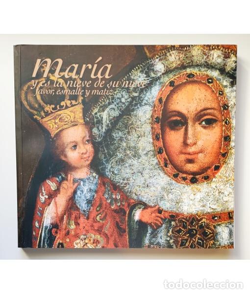 Gebrauchte B&uuml;cher: MAR&Iacute;A: Y ES LA NIEVE DE SU NIEVE FAVOR, ESMALTE Y MATIZ. VV.AA. Obra Social Caja Canarias. 2010.