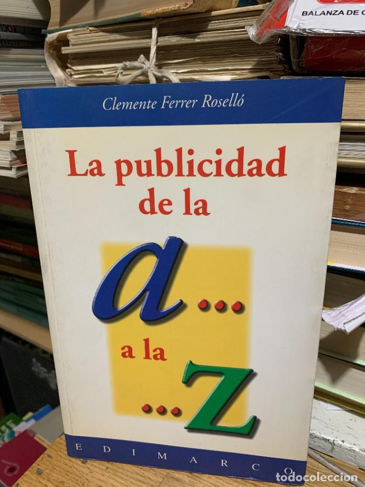 Libros de segunda mano: LA PUBLICIDAD DE LA A A LA Z, CLEMENTE FERRER ROSELLO, ED. EDIMARCO - Foto 1