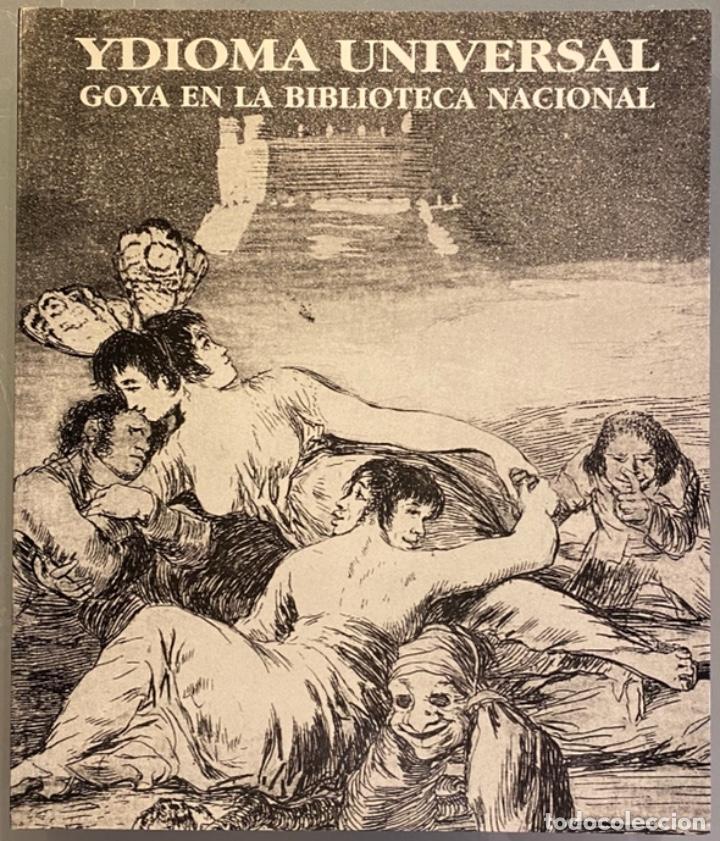 Libros de segunda mano: Ydioma Universal. Goya en la Biblioteca Nacional