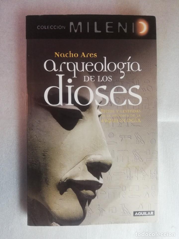 Libros de segunda mano: ARQUEOLOGIA DE LOS DIOSES. NACHO ARES. EDICIONES AGUILAR - Foto 1