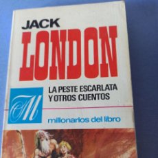 Libros de segunda mano: JACK LONDON. LA PESTE ESCARLATA Y OTROS CUENTOS. Lote 265431699