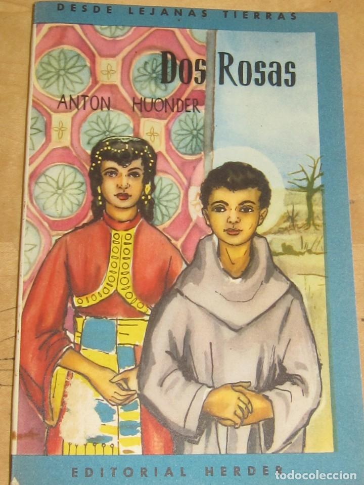 Libros de segunda mano: DOS ROSAS ANTON HUONDER EDIT HERDER 1958 - Foto 1