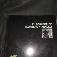 Libros de segunda mano: EL ECUADOR DE BLOMBERG Y ARACELI GILBERT. LENÍN OÑA, ROLF BLOMBERG. MUSEO DE LA CIUDAD. QUITO. Lote 265569929