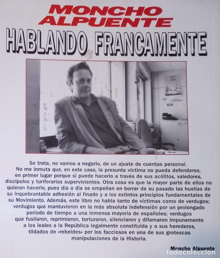 Libros de segunda mano: MONCHO ALPUENTE - HABLANDO FR&Aacute;NCAMENTE - EDICIONES B, 1990 - Foto 2