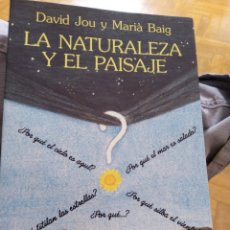Libros de segunda mano: LA NATURALEZA Y EL PAISAJE. DAVID JOU Y MARIÀ BAIG. Lote 265768434