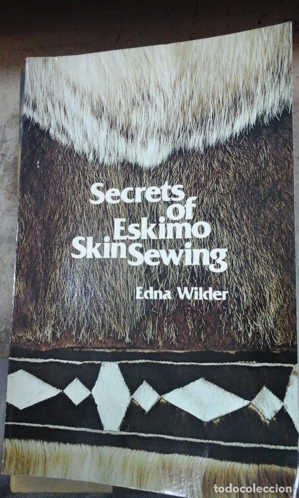 Libros de segunda mano: SECRETS OF SKIMO ESKIN SEWING (Alaska, 1989)