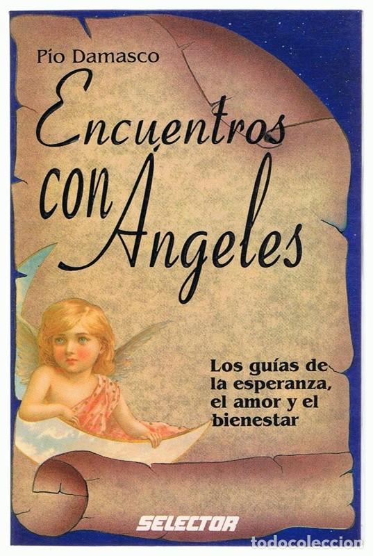Libros de segunda mano: ENCUENTROS CON &Aacute;NGELES P&Iacute;O DAMASCO - Foto 1