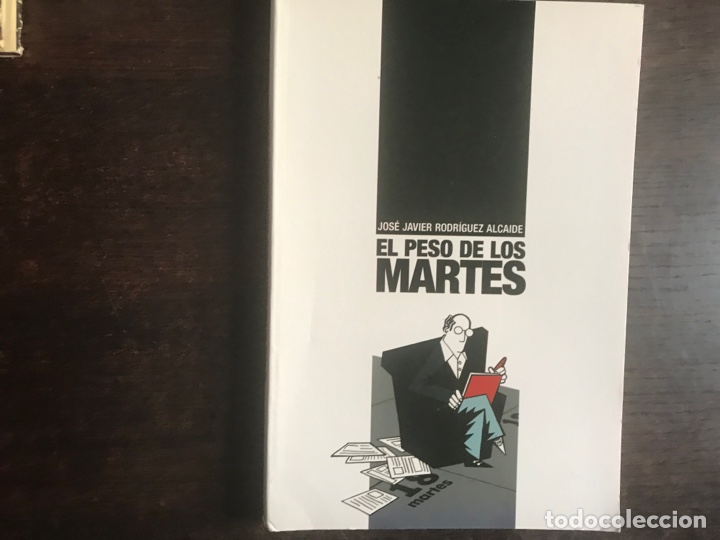Libros de segunda mano: El peso de los martes. Jos&eacute; Javier Rodr&iacute;guez alcaide - Foto 1