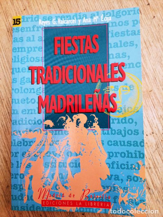 Libri di seconda mano: Reyes Garc&iacute;a Valc&aacute;rcel y Ana M&ordf; &Eacute;cija: Fiestas tradicionales madrile&ntilde;as