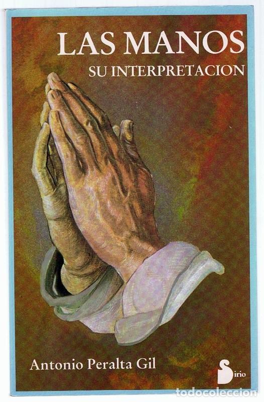Libros de segunda mano: LAS MANOS SU INTERPRETACI&Oacute;N ANTONIO PERALTA GIL - Foto 1