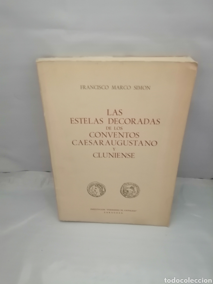 Libros de segunda mano: LAS ESTELAS DECORADAS DE LOS CONVENTOS CAESARAUGUSTANO Y CLUNIENSE - Foto 1