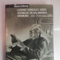 Libros de segunda mano: AGONIZAR EN SALAMANCA - LUCIANO GONZALEZ/ ED. ALIANZA. Lote 265998988