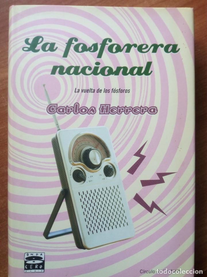 Libros de segunda mano: La fosforera nacional - Carlos Herrera - Foto 1