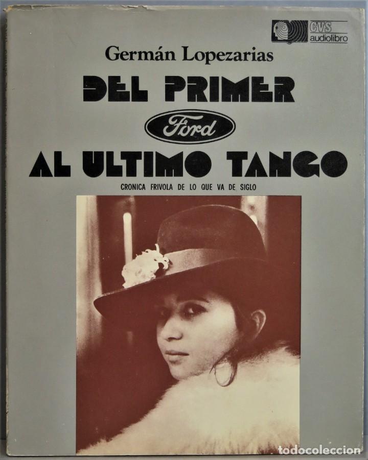 Libros de segunda mano: DEL PRIMER AL ULTIMO TANGO. GERMAN LOPEZARIAS. CON DISCO Y POSTER - Foto 1