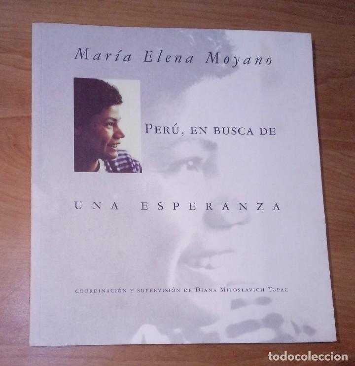 Libros de segunda mano: MAR&Iacute;A ELENA MOYANO. P&Eacute;RU, EN BUSCA DE UNA ESPERANZA - Foto 1