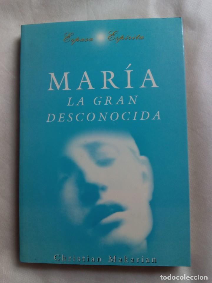 Libros de segunda mano: MAR&Iacute;A. LA GRAN DESCONOCIDA / CHRISTIAN MAKARIAN - Foto 1