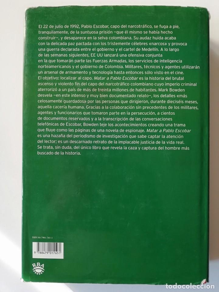 Libros de segunda mano: MATAR A PABLO ESCOBAR - MARK BOWDEN - ED. RBA 2001 - Foto 2