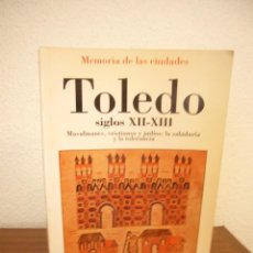 Libros de segunda mano: TOLEDO SIGLOS XII-XIII (ALIANZA, MEMORIA DE LAS CIUDADES, 1992) LOUIS CARDAILLAC (DIR.). Lote 266432118