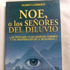 Libros de segunda mano: NOE, O LOS SEÑORES DEL DILUVIO / MARIO LAMBERTI. Lote 266484288