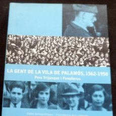 Libros de segunda mano: LA GENT DE LA VILA DE PALAMÓS, 1562-1950 - PERE TRIJUEQUE I FONALLERAS. - AJUNTAMENT DE PALAMÓS. Lote 266568878