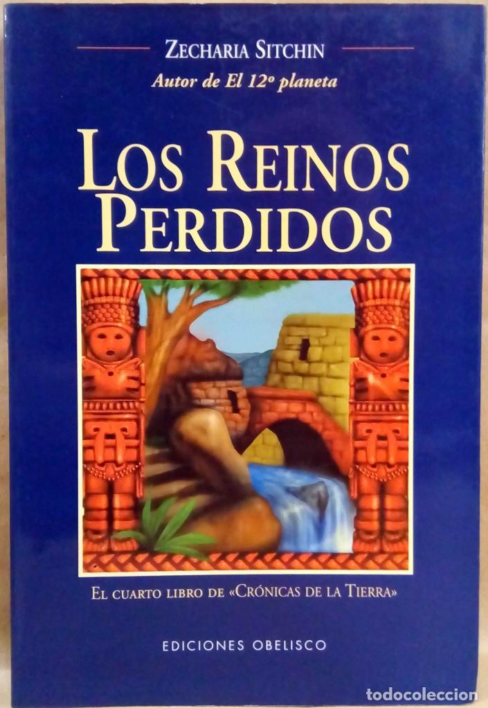Libros de segunda mano: ZECHARIA SITCHIN - LOS REINOS PERDIDOS. OBELISCO, 2002. - Foto 1
