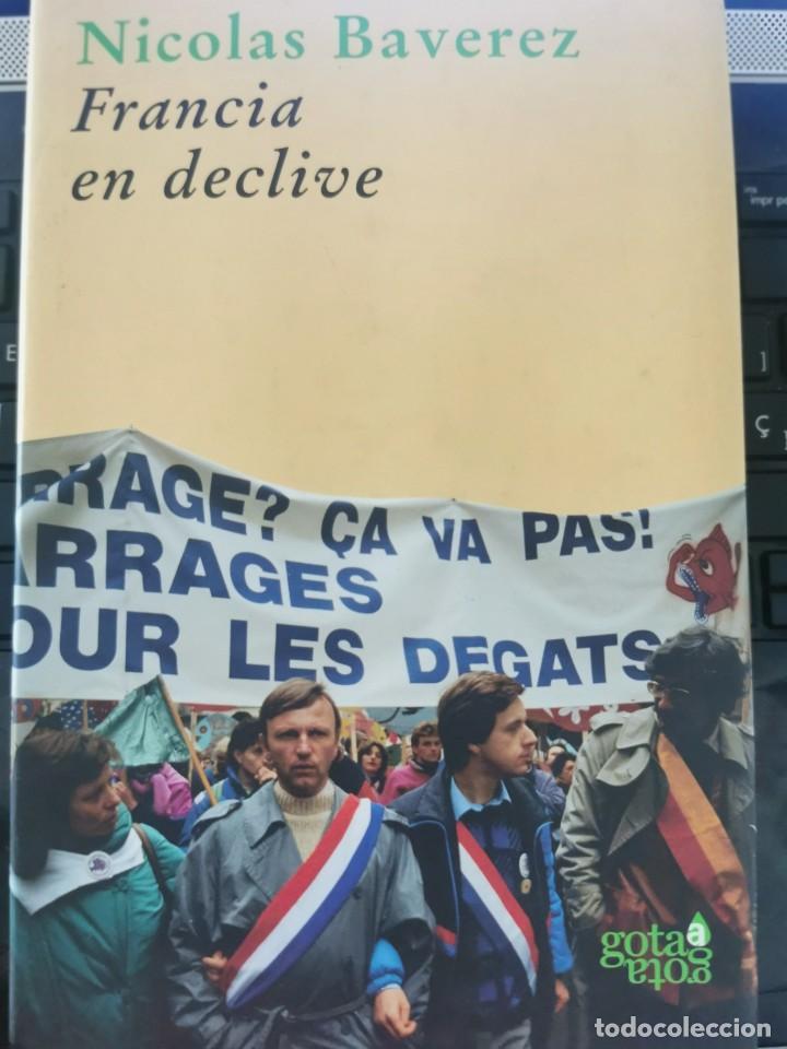 Libros de segunda mano: LIBRO 2606 FRANCIA EN DECLIVE - NICOLAS BAVEREZ - Foto 1