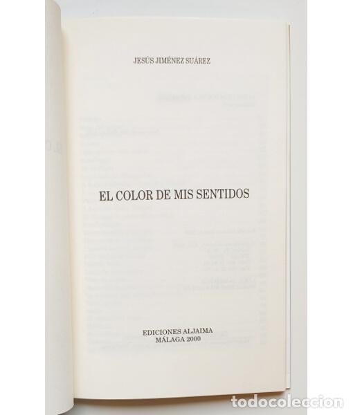 Libros de segunda mano: EL COLOR DE MIS SENTIDOS. JIM&Eacute;NEZ SU&Aacute;REZ, Jes&uacute;s. Aljaima. 2000. - Foto 2