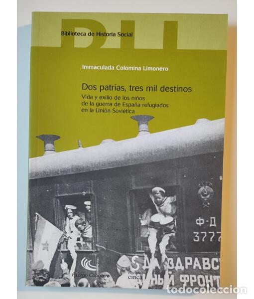 Second hand books: DOS PATRIAS, TRES MIL DESTINOS. VIDA Y EXILIO DE LOS NI&Ntilde;OS DE LA GUERRA DE LA ESPA&Ntilde;A REFUGIADOS EN L