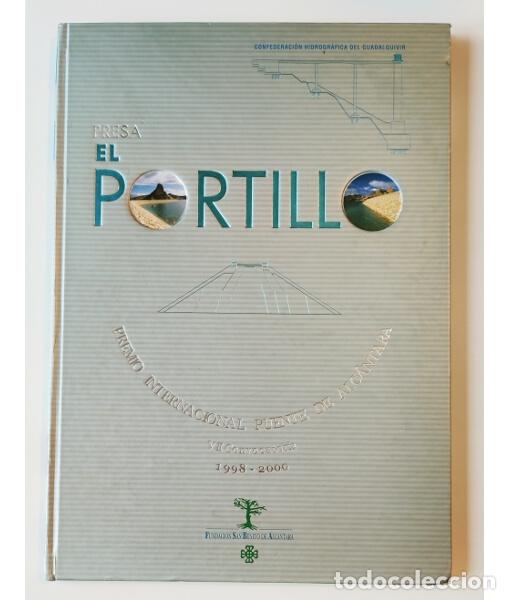 Livres d'occasion: PRESA EL PORTILLO: PREMIO INTERNACIONAL PUENTE DE ALC&Aacute;NTARA. Confederaci&oacute;n Hidrogr&aacute;fica del Guadalqu