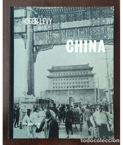 Libros de segunda mano: CHINA. LEVY, Roger. Taurus Ediciones. 1965. - Foto 1