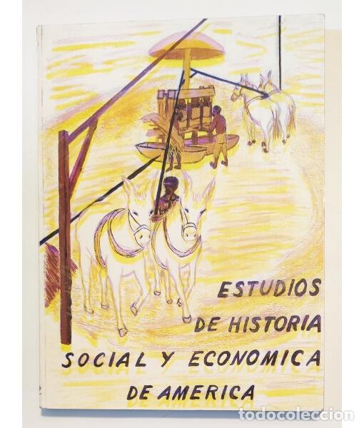 Second hand books: ESTUDIOS DE HISTORIA SOCIAL Y ECON&Oacute;MICA DE AM&Eacute;RICA. LUCENA SALMORAL, Manuel (dir.). Universidad de A