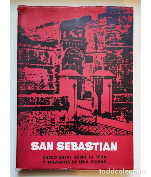 Second hand books: SAN SEBASTI&Aacute;N: CURSO BREVE SOBRE LA VIDA Y MILAGROS DE UNA CIUDAD. VV.AA. Comit&eacute; Ejecutivo de las Co