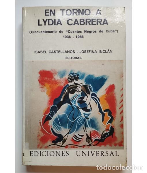 Libros de segunda mano: ENTORNO A LYDIA CABRERA (CINCUENTENARIO DE &ldquo;CUENTOS NEGROS DE CUBA&rdquo;) 1936-1986. CASTELLANOS, Isabel